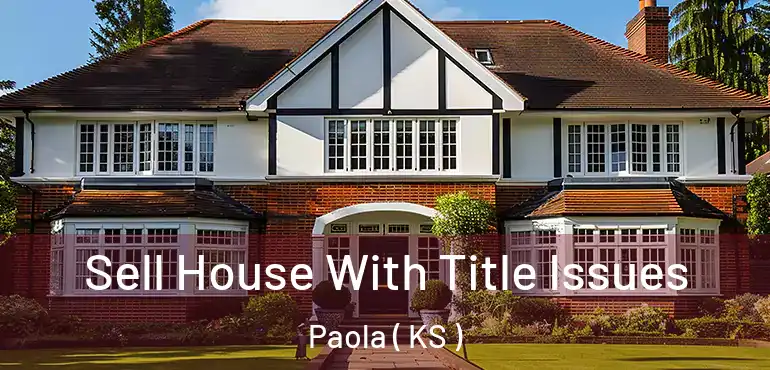  Sell House With Title Issues Paola ( KS )