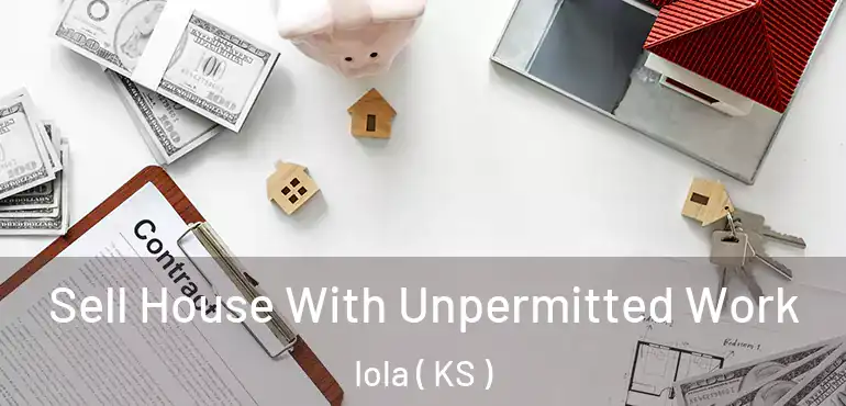  Sell House With Unpermitted Work Iola ( KS )