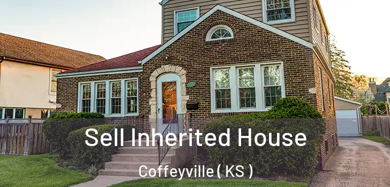  Sell Inherited House Coffeyville ( KS )