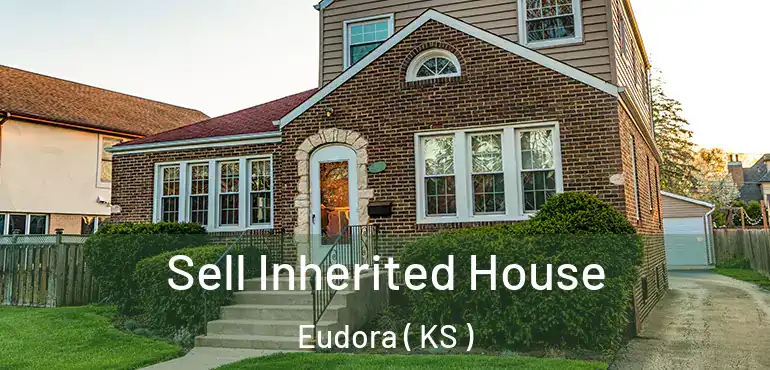  Sell Inherited House Eudora ( KS )