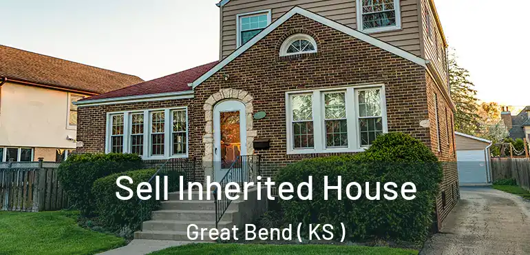  Sell Inherited House Great Bend ( KS )