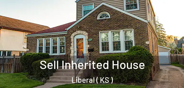  Sell Inherited House Liberal ( KS )