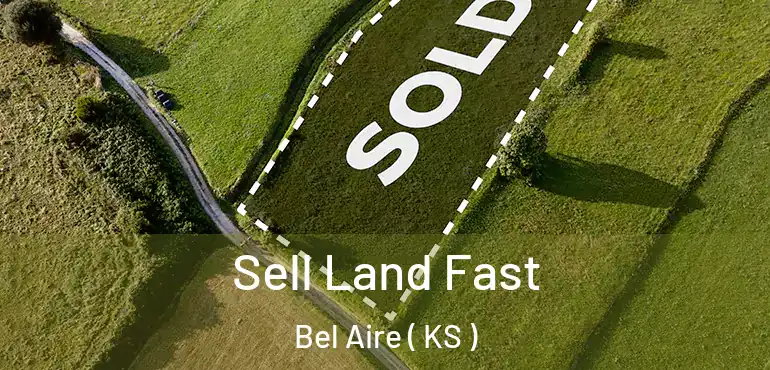  Sell Land Fast Bel Aire ( KS )