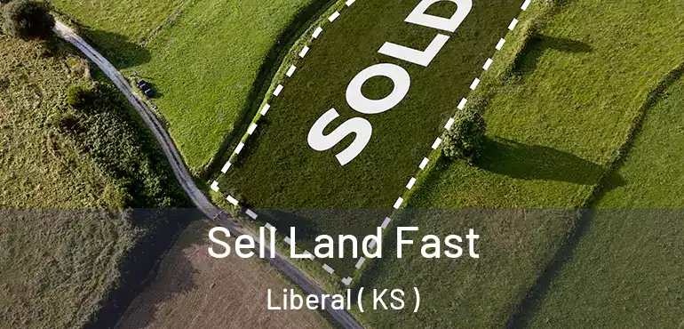  Sell Land Fast Liberal ( KS )