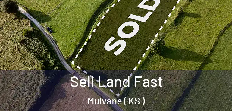  Sell Land Fast Mulvane ( KS )