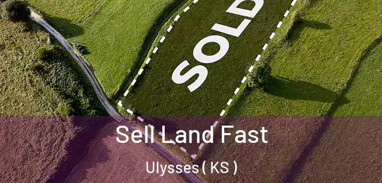  Sell Land Fast Ulysses ( KS )