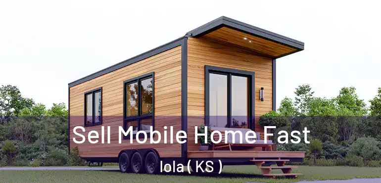  Sell Mobile Home Fast Iola ( KS )