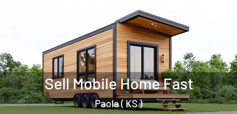  Sell Mobile Home Fast Paola ( KS )