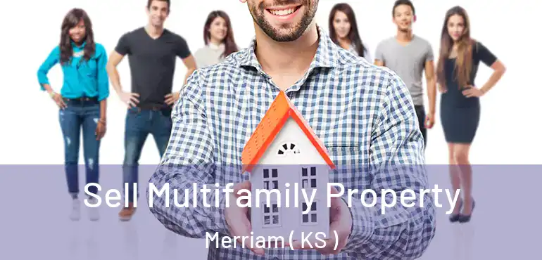  Sell Multifamily Property Merriam ( KS )