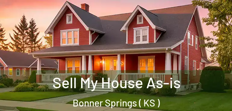  Sell My House As-is Bonner Springs ( KS )