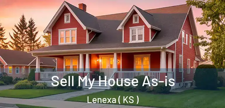  Sell My House As-is Lenexa ( KS )