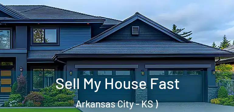  Sell My House Fast Arkansas City - KS )