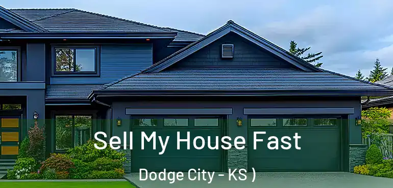  Sell My House Fast Dodge City - KS )