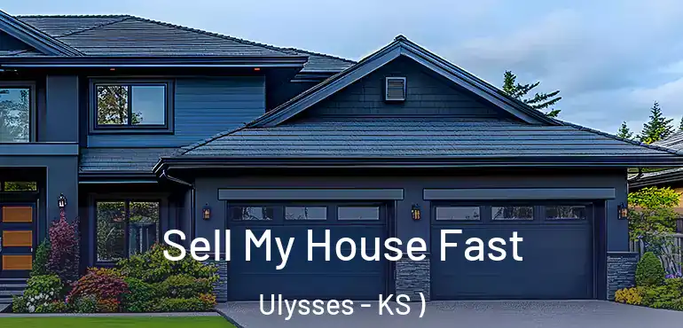  Sell My House Fast Ulysses - KS )