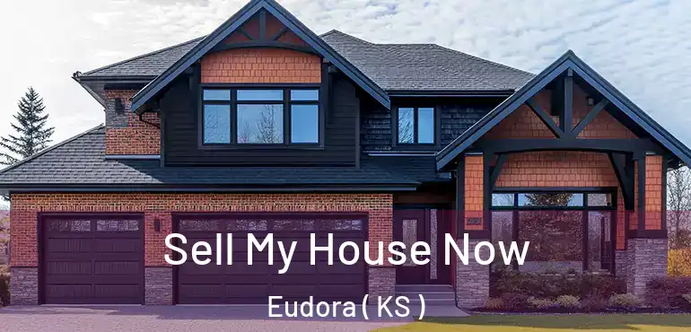  Sell My House Now Eudora ( KS )