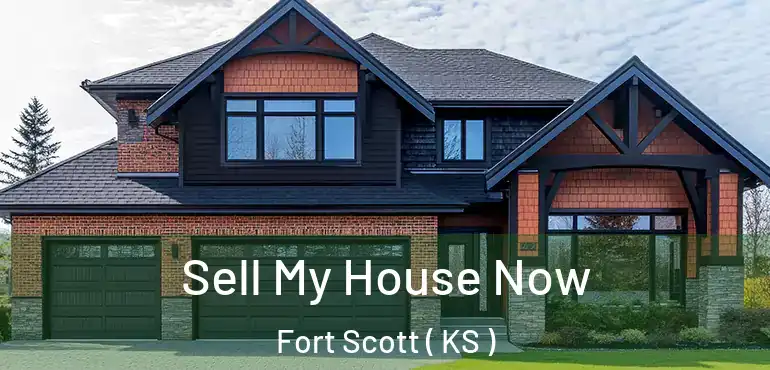  Sell My House Now Fort Scott ( KS )