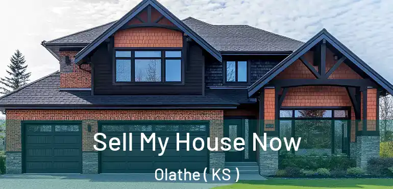  Sell My House Now Olathe ( KS )