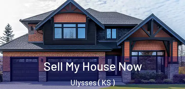  Sell My House Now Ulysses ( KS )