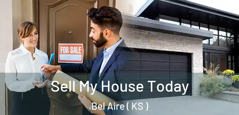  Sell My House Today Bel Aire ( KS )