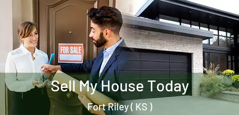  Sell My House Today Fort Riley ( KS )