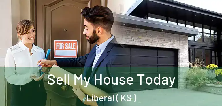 Sell My House Today Liberal ( KS )
