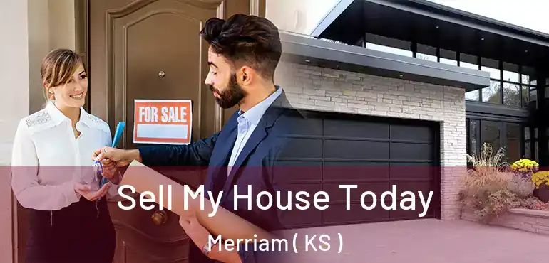  Sell My House Today Merriam ( KS )