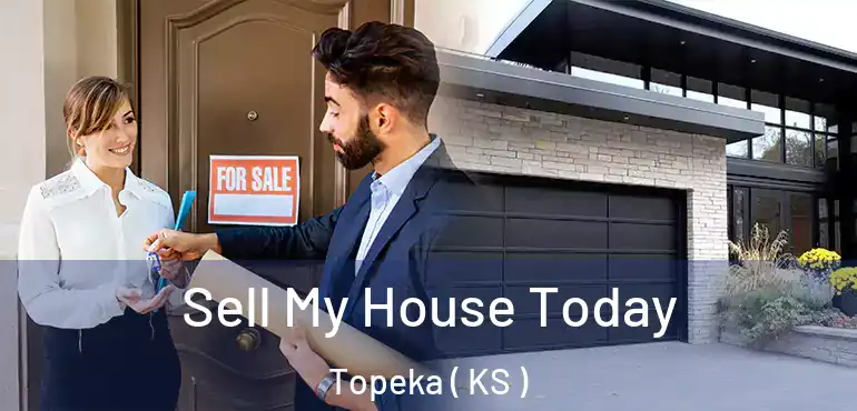  Sell My House Today Topeka ( KS )