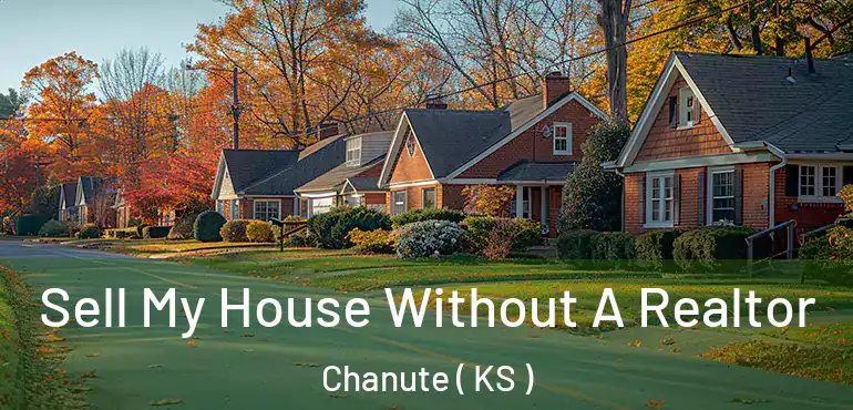  Sell My House Without A Realtor Chanute ( KS )