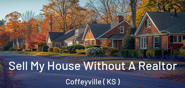 Sell My House Without A Realtor Coffeyville ( KS )