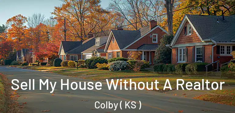  Sell My House Without A Realtor Colby ( KS )