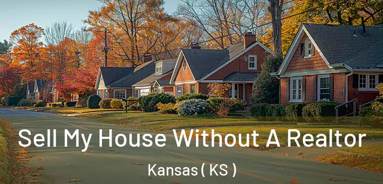  Sell My House Without A Realtor Kansas ( KS )