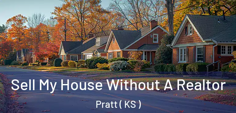  Sell My House Without A Realtor Pratt ( KS )