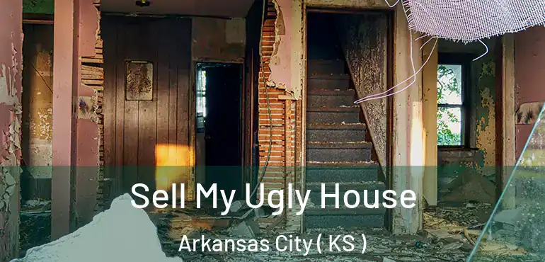  Sell My Ugly House Arkansas City ( KS )