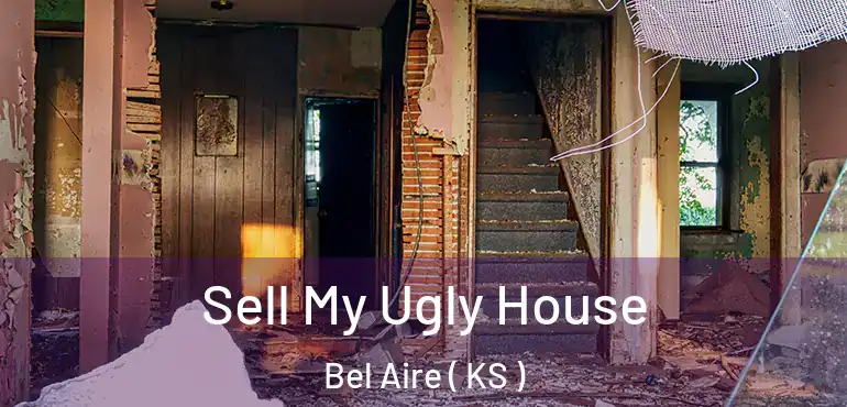  Sell My Ugly House Bel Aire ( KS )