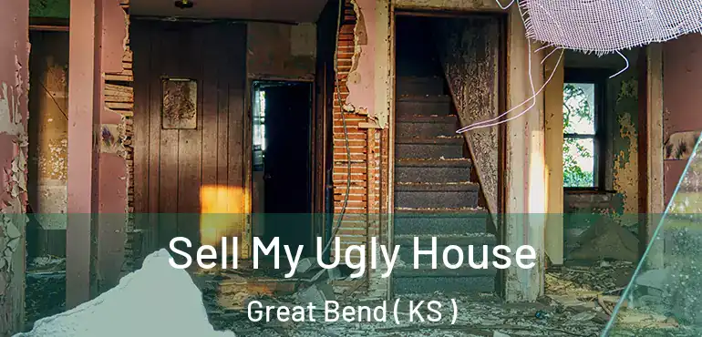  Sell My Ugly House Great Bend ( KS )