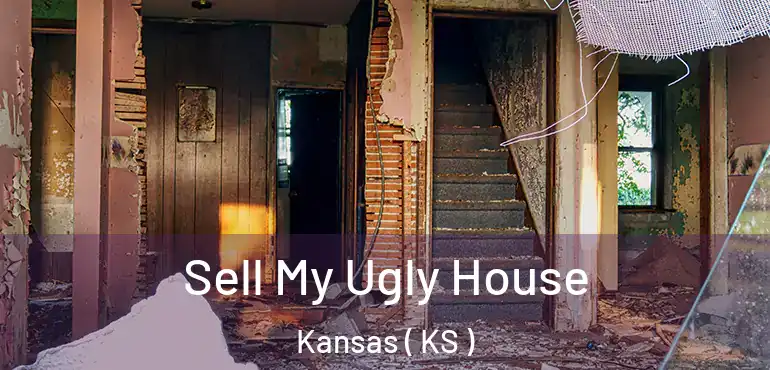  Sell My Ugly House Kansas ( KS )