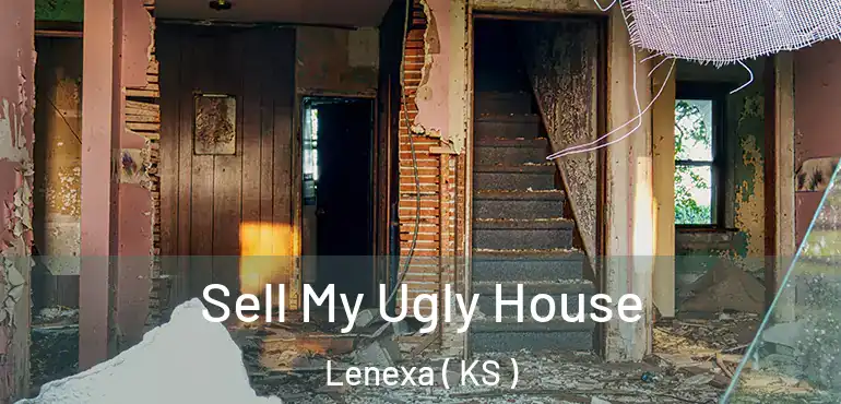 Sell My Ugly House Lenexa ( KS )