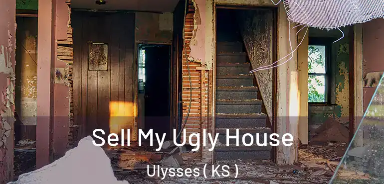  Sell My Ugly House Ulysses ( KS )
