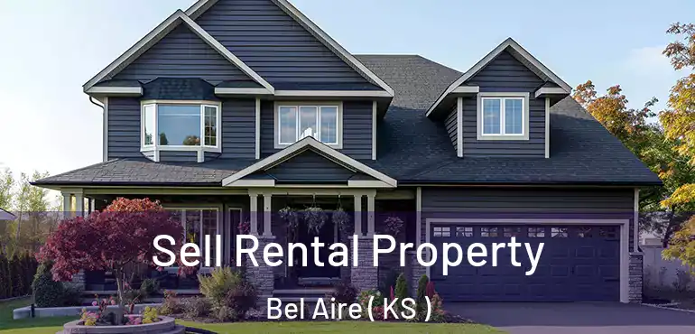  Sell Rental Property Bel Aire ( KS )