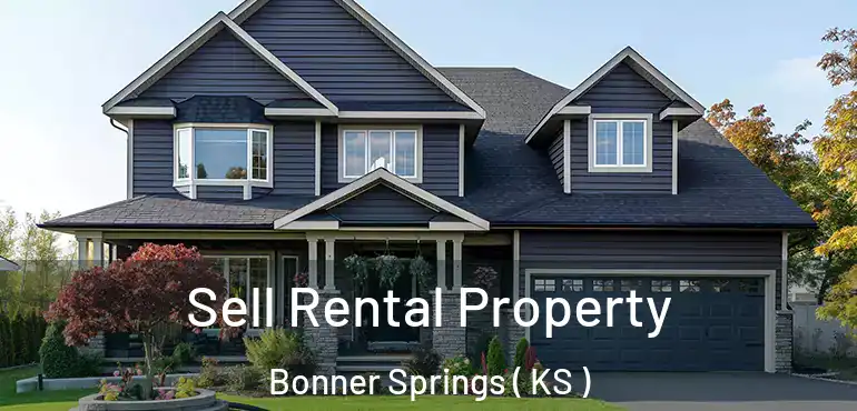  Sell Rental Property Bonner Springs ( KS )