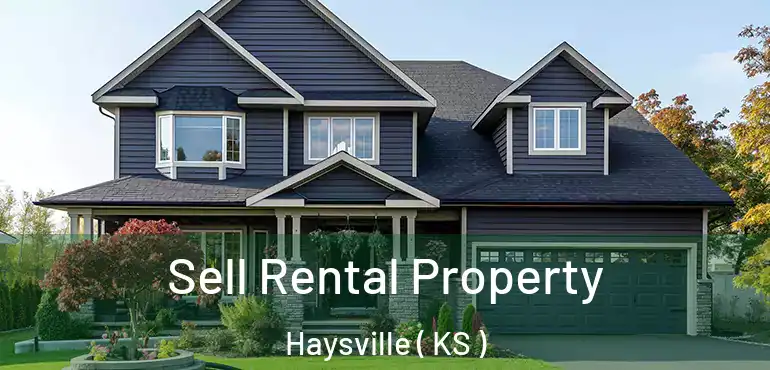  Sell Rental Property Haysville ( KS )