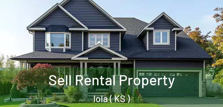  Sell Rental Property Iola ( KS )