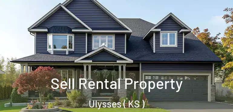  Sell Rental Property Ulysses ( KS )