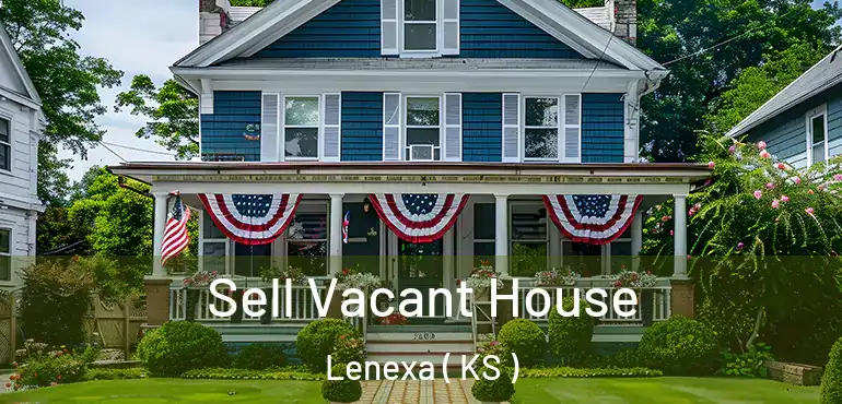  Sell Vacant House Lenexa ( KS )