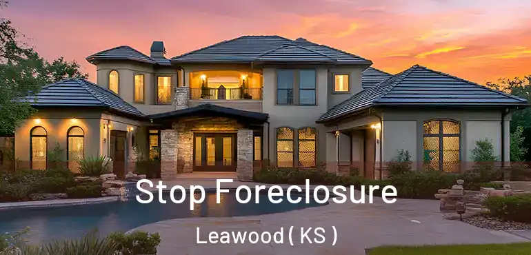  Stop Foreclosure Leawood ( KS )