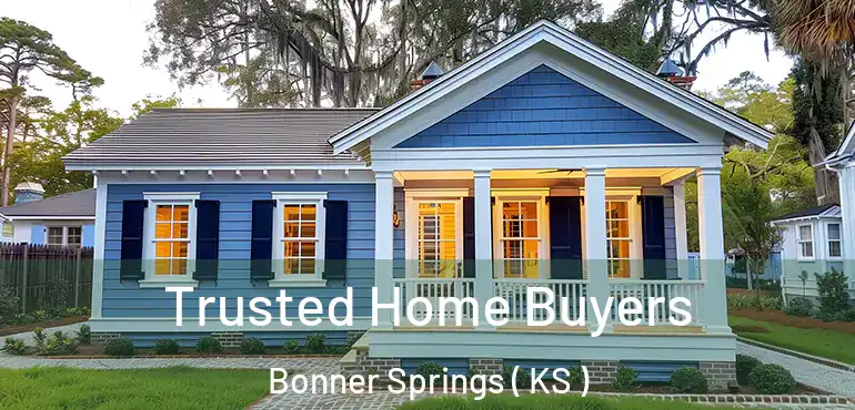  Trusted Home Buyers Bonner Springs ( KS )