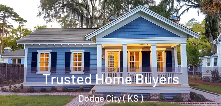  Trusted Home Buyers Dodge City ( KS )