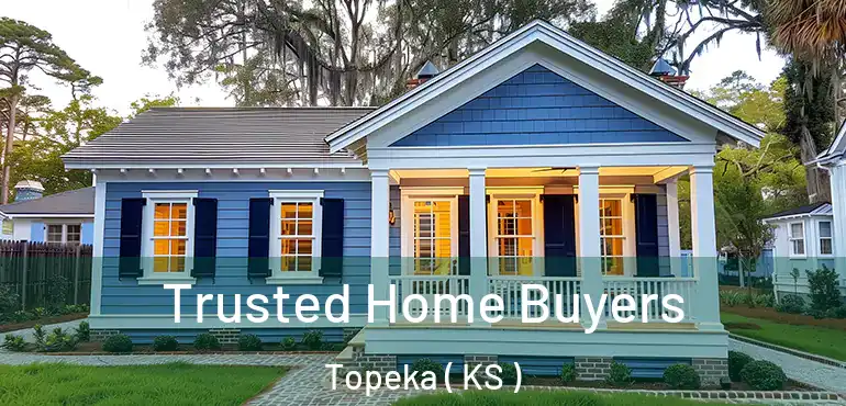  Trusted Home Buyers Topeka ( KS )