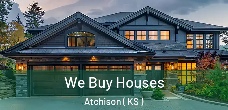  We Buy Houses Atchison ( KS )