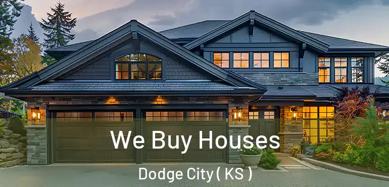  We Buy Houses Dodge City ( KS )